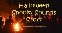 halloween spooky sounds story with people around a campfire in the night time