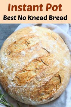 a loaf of bread with rosemary sprigs on top and the words instant pot best no knead bread