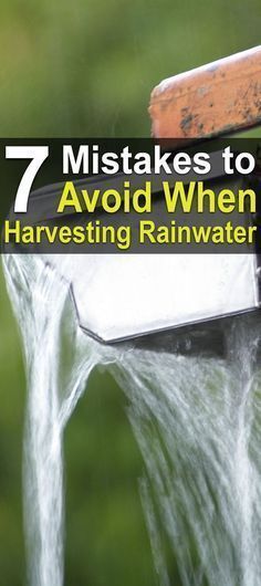 a water faucet with the words 7 must do's to avoid avoiding rainwater