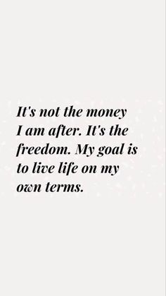 an image with the words it's not the money i am after it's the freedom my goal is to live life on my own tennis courts