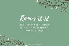 a green background with white flowers and the words romans 12 - 12, rejoicing in hope patient