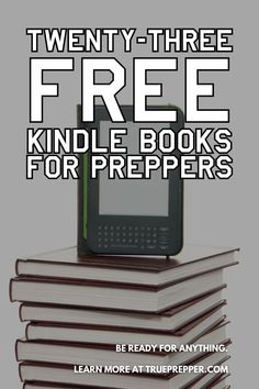 a stack of books with the text twenty - three free kindle books for preppers