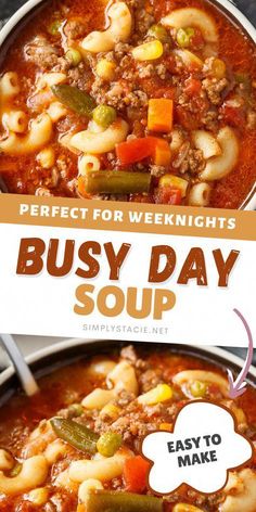 a bowl of pasta soup with the words busy day soup above it and an easy to make recipe for weeknights