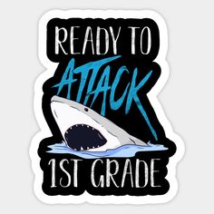 a sticker that says ready to attack 1st grade with a shark in the water