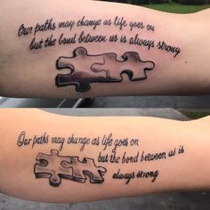 two pieces of a puzzle tattoo on both arms, one with the words our faith may change as life goes on but the bond between us always strong