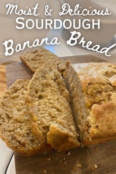 a loaf of banana bread sitting on top of a wooden cutting board with the words most and delicious sourdough banana bread