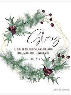 a christmas wreath with the words, glory to god in the highest, and on earth peace