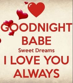 the words goodnight baee sweet dreams i love you always are in red and white