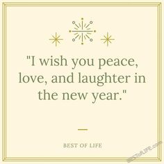 a quote that says i wish you peace, love and laughter in the new year