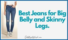 Best Jeans for Big Belly and Skinny Legs 2024 (Updated) - OddlyStylish.com