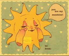 an image of a sun saying you are my sunshine to from the inside out with hearts