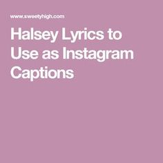 the words halsey lyrics to use as instagram captions on a pink background