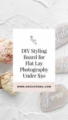 three flowers with the words diy styling board for flat lay photography under $ 30