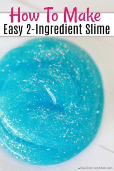 blue slime with text overlay that says how to make easy 2 - ingredient slime