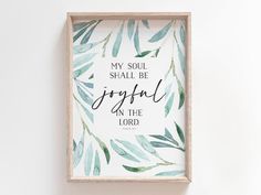 a framed print with the words, my soul shall be joyful in the lord