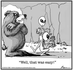 an alien and bear cartoon with the caption'well, that was easy '