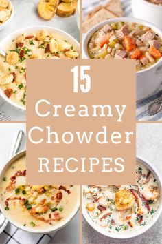 creamy chowder recipe collage with text overlay that reads, 15 creamy chowder recipes