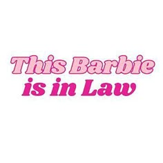 this barbie is in law sticker on the back of a white shirt with pink lettering