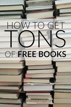 books stacked on top of each other with the title how to get tons of free books