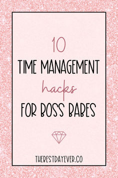 10 Time Management Hacks for Boss Babes Daily Time Management, Gentle Business, Time Management Printable, Time Management Plan, Author Tips, Solopreneur Tips, Female Entrepreneurship, Organizing Time Management