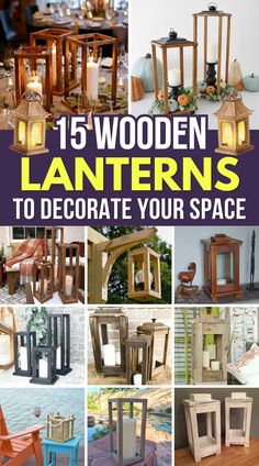 wooden lanterns to decorate your space with text overlay that reads, 15 wood lanterners to decorate your space