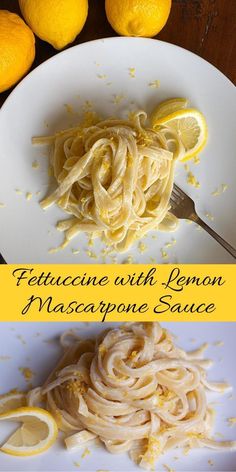 a plate with pasta and lemons on it next to the words fettuccine with lemon mascarpone sauce