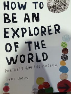 the book cover for how to be an explorer of the world by kendragar museum