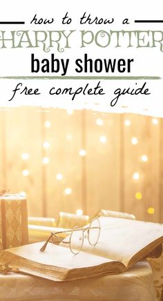 a harry potter baby shower is shown with the title how to throw a harry potter baby shower