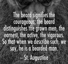 a bearded man with his eyes closed and the words, the beard signifies the courageous, the beard distignishes the grown men, the