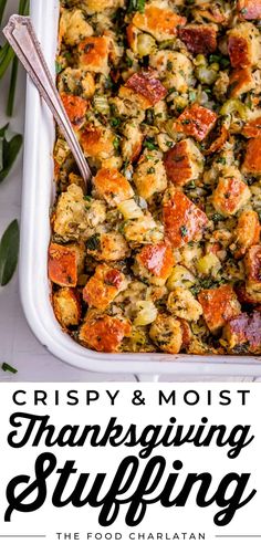 a casserole dish with stuffing in it and the words crispy & moist thanksgiving dinner