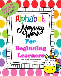 the alphabet morning work for beginning learners with an image of a unicorn on it