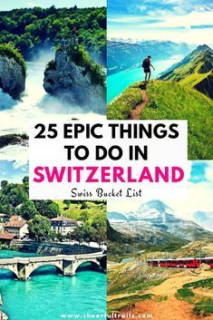 25 Top Things To Do In Switzerland - Bucket List - Cheerful Trails Switzerland Travel Itinerary, Things To Do In Switzerland, Switzerland Travel Guide, Switzerland Itinerary, Places In Switzerland, Swiss Travel