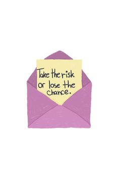 an envelope with a note attached to it that says take the risk or lose the chance