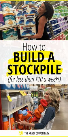 a woman shopping in a grocery store with the text how to build a stockpile for less than $ 10 a week