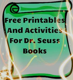 a book with the title free printables and activities for dr seuss books