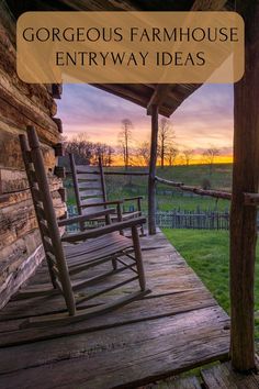 a wooden porch with rocking chairs on it and the words, gorgeous farmhouse entry ideas