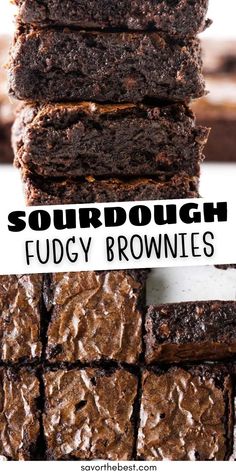 brownies stacked on top of each other with the words sourdough fudgey brownies