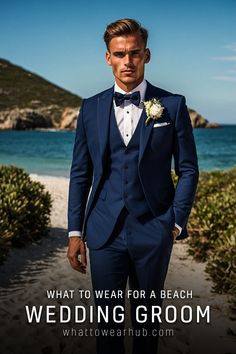 a man in a tuxedo standing on the beach with text overlay that reads what to wear for a beach wedding groom