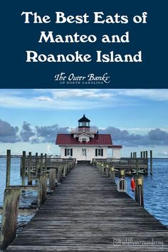 the best eats of manteo and roanake island