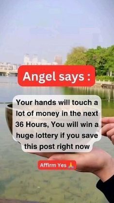 someone is holding up a sign that says, angel says your hands will touch a lot of money in the next 3 hours you will win a huge lottery if you save this post right now