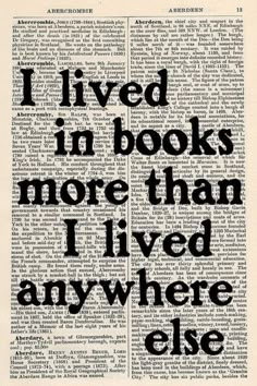 an open book with words on it that say i lived in books more than i lived anywhere else