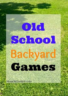 an old school backyard game with text overlay