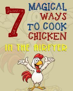 the cover of seven magic ways to cook chicken in the air fryer, with an image