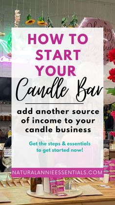 How To Start A Candle Bar | Candle Business Checklist & Tips Candle Business Ideas, Diy Candle Business, Candle Making Party, Homemade Candle Recipes, Candle Making Materials, Candle Making For Beginners, Candle Making Recipes, Candle Workshop, Essential Candles