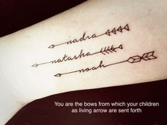 a tattoo saying you are the bows from which your children as living arrow are sent forth