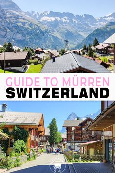 a town with mountains in the background and text overlay that reads guide to murren, switzerland