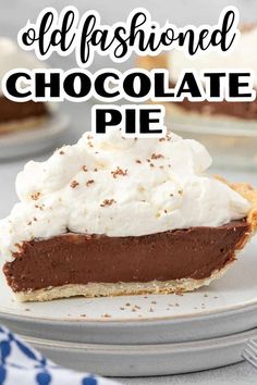 an old fashioned chocolate pie with whipped cream on top and the words, old fashioned chocolate pie