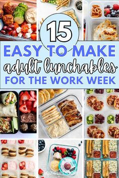 15 easy to make lunchables for the work week with text overlay that reads, 15 easy to make adult lunches for the work week