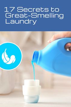 a person pouring blue liquid into a cup with the words 17 secrets to great - smelling laundry