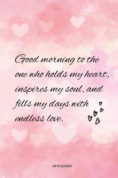 a pink background with hearts and the words good morning to the one who holds my heart